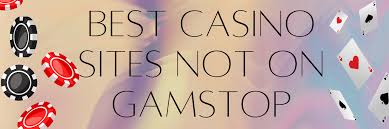 Explore Gambling Sites Not on GamStop